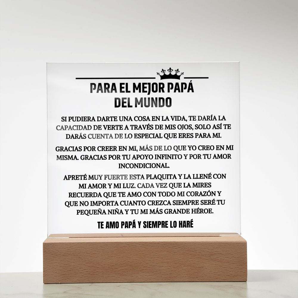 Para el Mejor Papá del Mundo - Siempre tu Pequeña Niña- Placa Acrilica