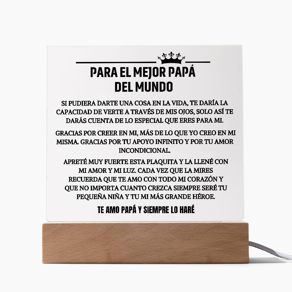 Para el Mejor Papá del Mundo - Siempre tu Pequeña Niña- Placa Acrilica