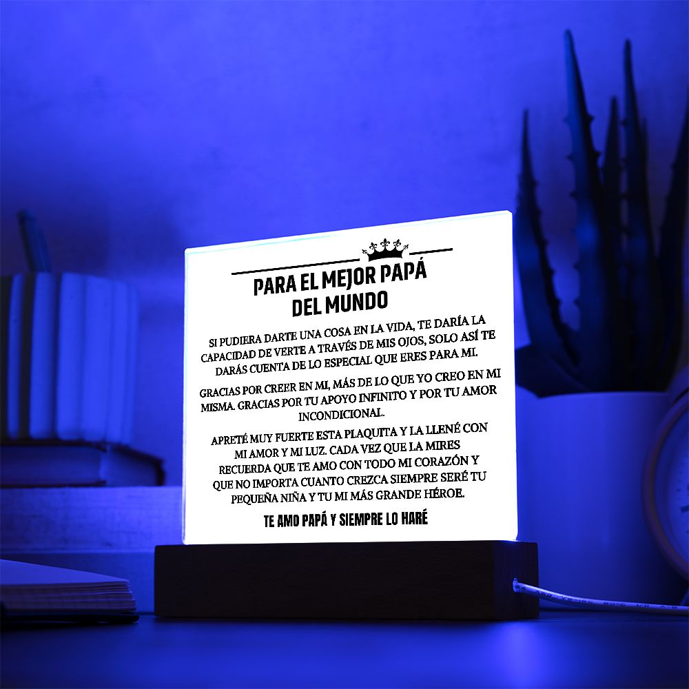 Para el Mejor Papá del Mundo - Siempre tu Pequeña Niña- Placa Acrilica