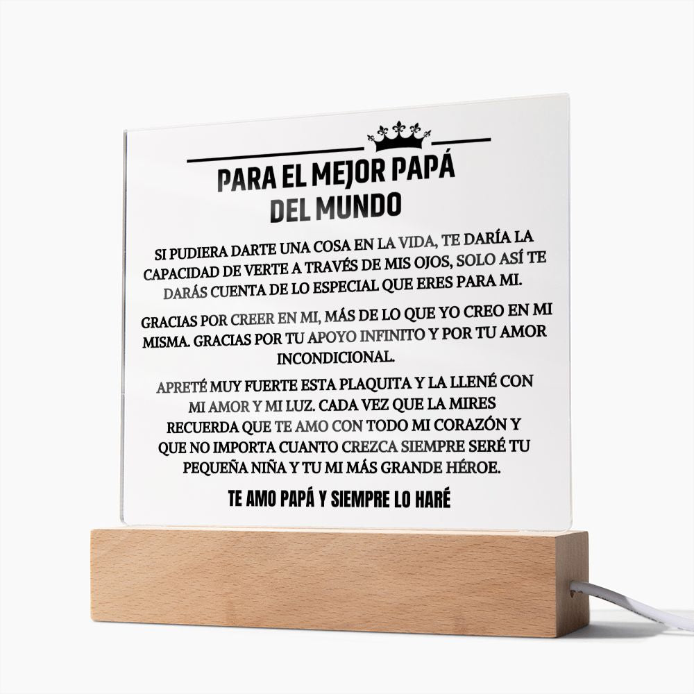 Para el Mejor Papá del Mundo - Siempre tu Pequeña Niña- Placa Acrilica