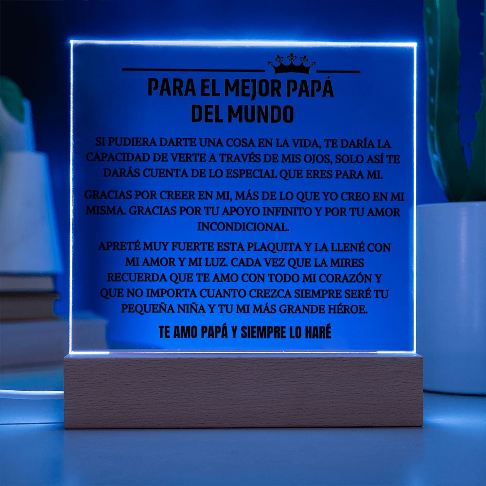 Para el Mejor Papá del Mundo - Siempre tu Pequeña Niña- Placa Acrilica