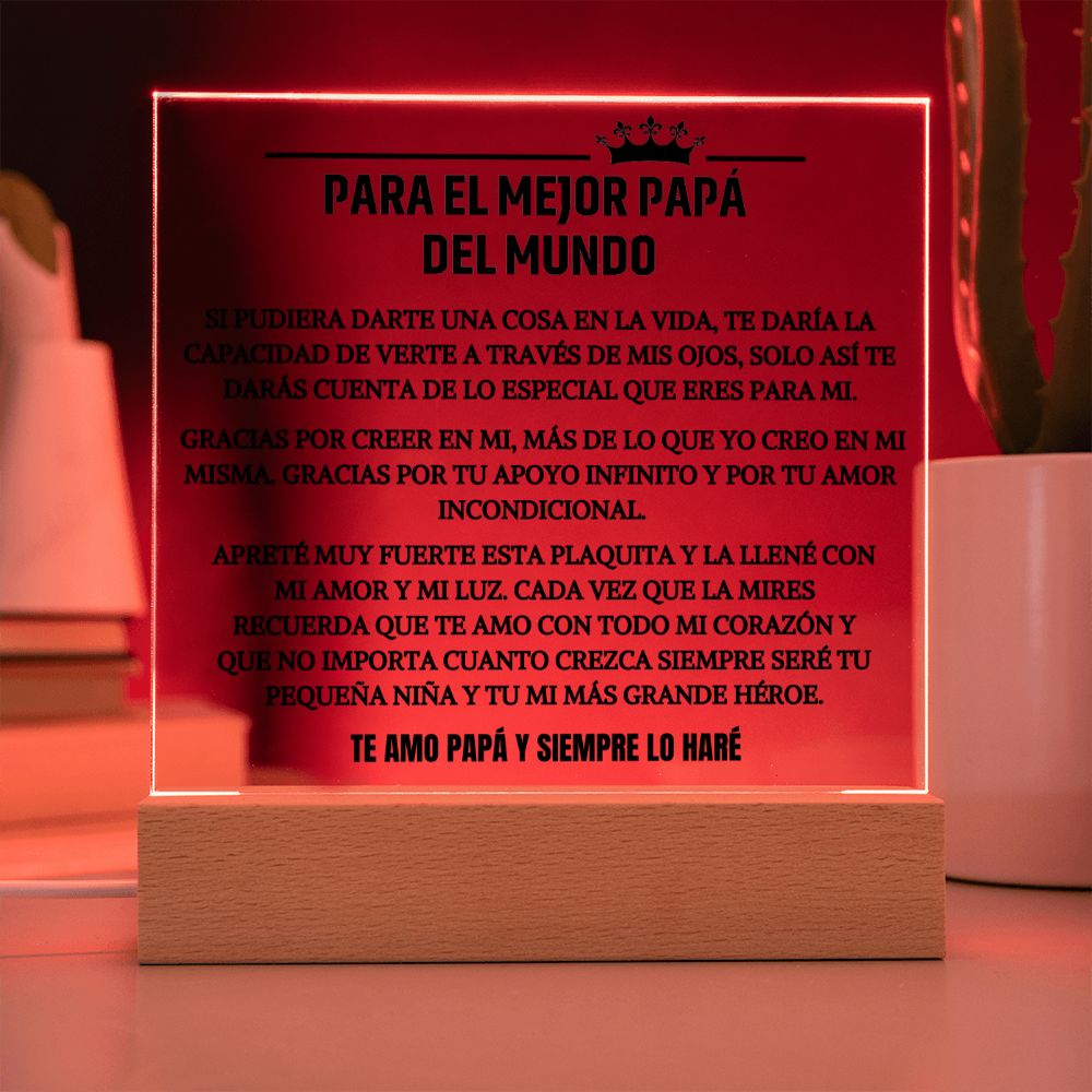 Para el Mejor Papá del Mundo - Siempre tu Pequeña Niña- Placa Acrilica