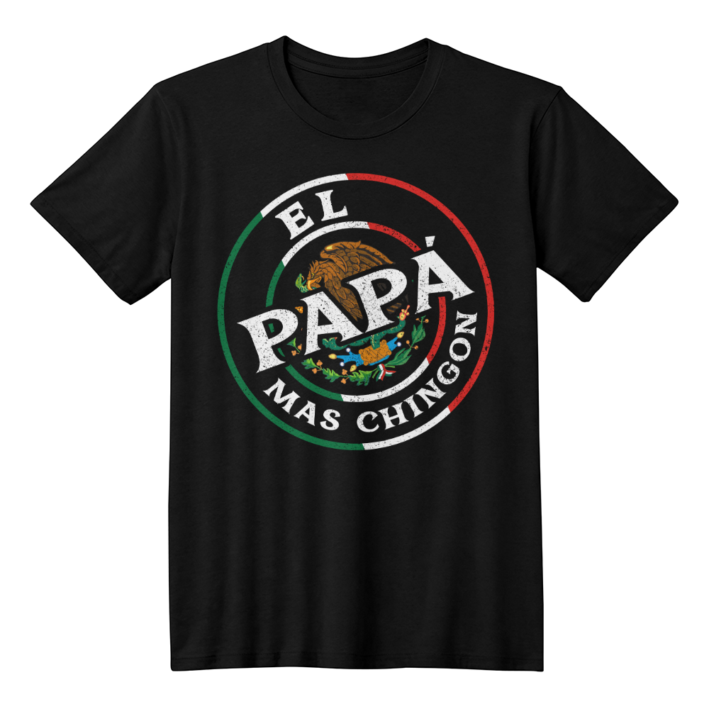 El Regalo Perfecto para Papá - Camiseta “El Papá Más Chingón”- Orgullo Mexicano