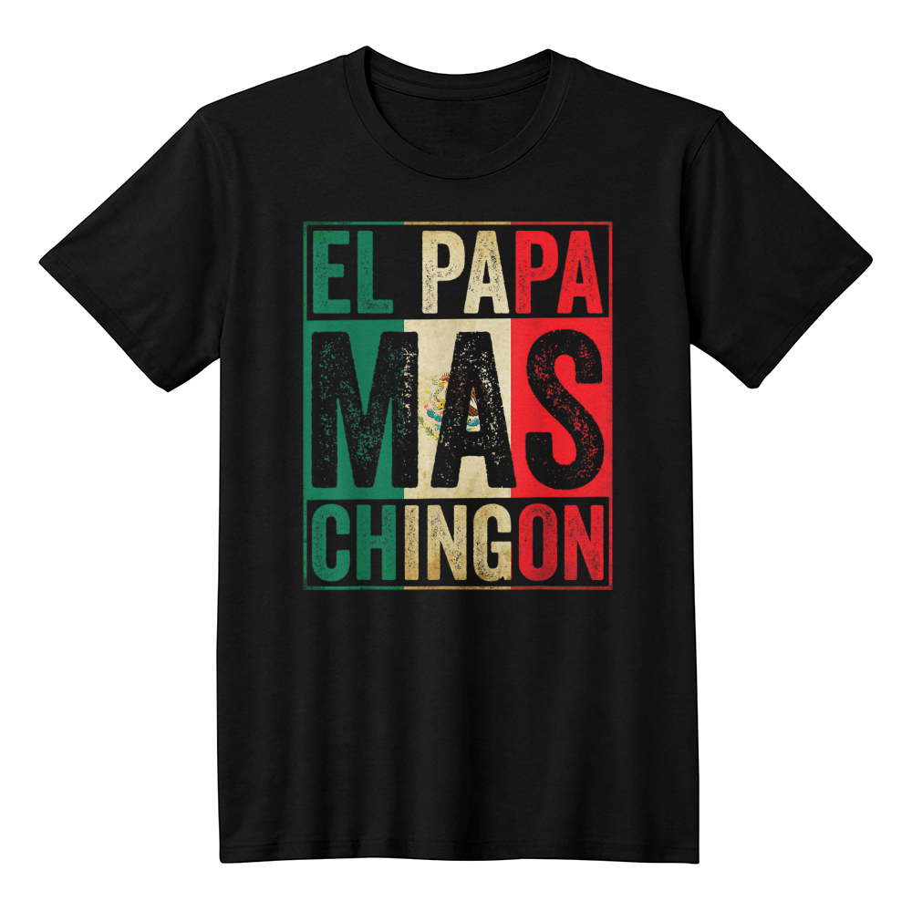 El Regalo Perfecto para Papá - Camiseta “El Papá Más Chingón”- Edición Mexicana
